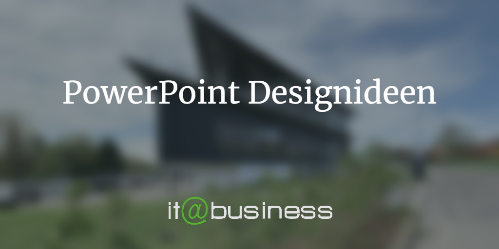 Tipp Powerpoint Designideen
